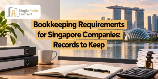 Bookkeeping Requirements for Singapore Companies: Records to Keep